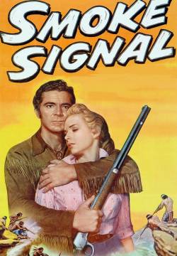 Smoke Signal - Segnale di fumo (1955)